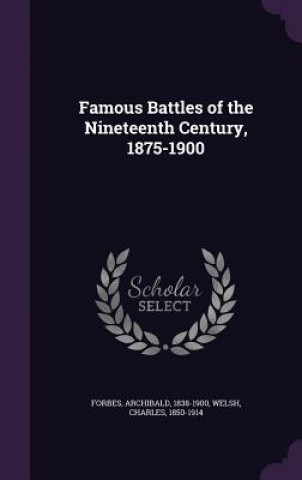 Kniha Famous Battles of the Nineteenth Century, 1875-1900 Archibald Forbes