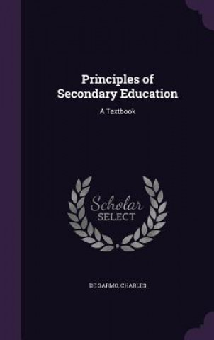 Book Principles of Secondary Education Charles de Garmo