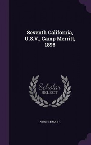 Carte Seventh California, U.S.V., Camp Merritt, 1898 Frank H Abbott
