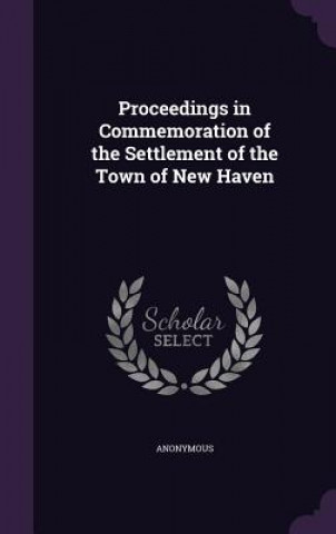 Carte Proceedings in Commemoration of the Settlement of the Town of New Haven 
