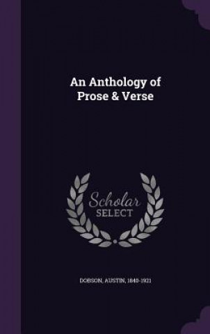 Kniha Anthology of Prose & Verse Austin Dobson