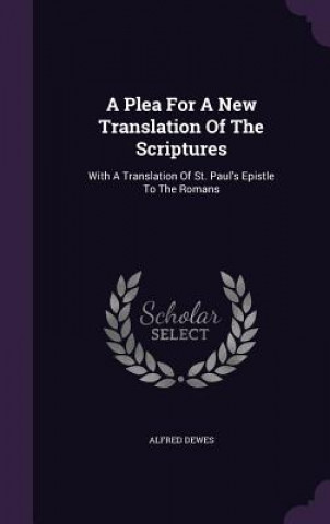 Kniha Plea for a New Translation of the Scriptures Alfred Dewes