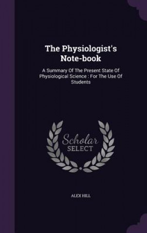 Book Physiologist's Note-Book Alex Hill