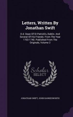 Carte Letters, Written by Jonathan Swift Jonathan Swift