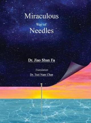 Könyv Miraculous Way of Needles Shun Fa Jiao
