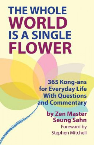 Kniha Whole World Is a Single Flower Seung Sahn