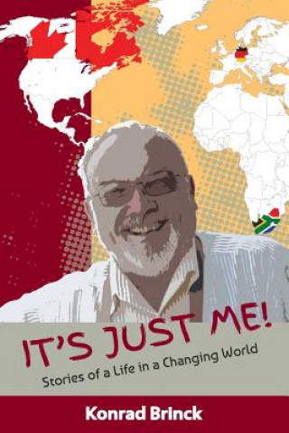 Kniha It's Just Me - Stories Of A Life In A Changing World Konrad Brinck