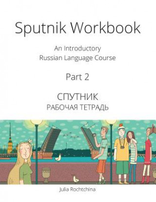 Könyv Sputnik Workbook Julia Rochtchina