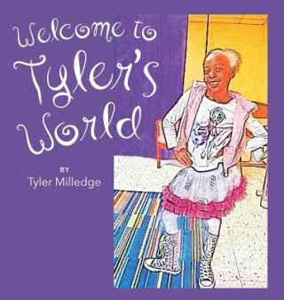 Kniha Welcome To Tyler's World TYLER MILLEDGE