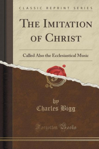 Kniha The Imitation of Christ Charles Bigg