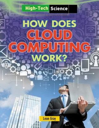 Knjiga How Does Cloud Computing Work? Leon Gray