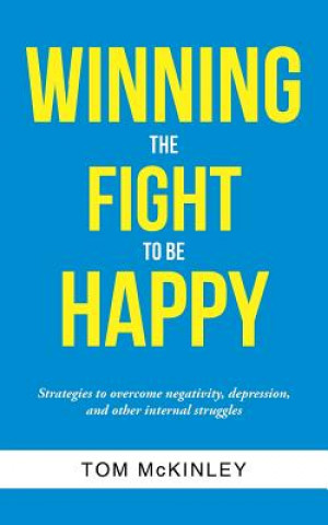 Boek Winning the Fight to be Happy Tom McKinley