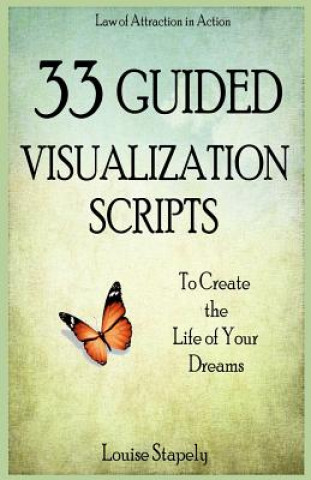 Carte 33 Guided Visualization Scripts to Create the Life of Your D Louise Stapely