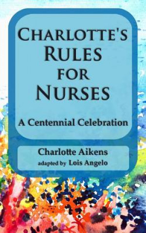 Carte Charlotte's Rules for Nurses Charlotte Aikens