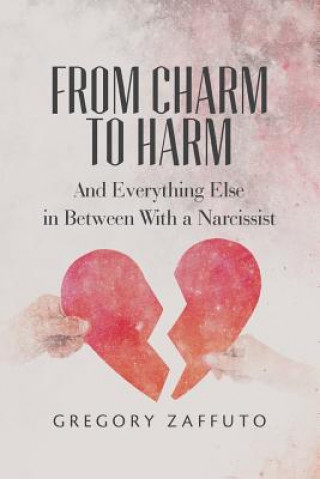 Book From Charm To Harm Gregory Zaffuto
