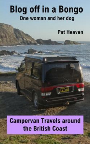 Kniha Blog Off In A Bongo One Woman & Her Dog Pat Heaven