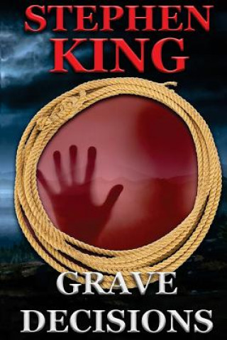 Knjiga Grave Decisions Stephen R. King