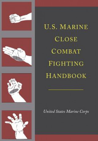 Kniha U.S. Marine Close Combat Fighting Handbook United States Marine Corps