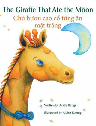 Kniha Giraffe That Ate the Moon / Chu huou cao co tung an mat trang Alvina Kwong