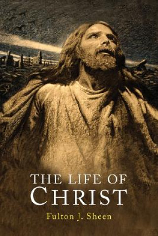 Könyv The Life of Christ Fulton J. Sheen