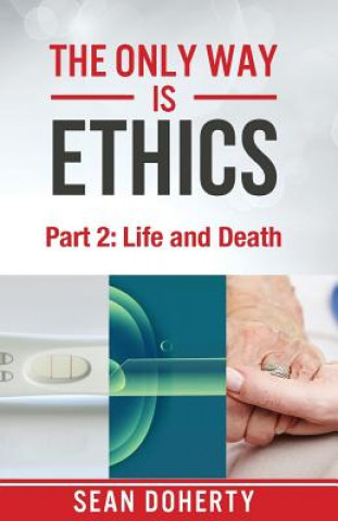 Książka Only Way is Ethics: Life and Death Sean Doherty