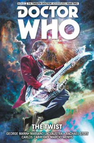 Carte Doctor Who: The Twelfth Doctor Vol. 5: The Twist George Mann