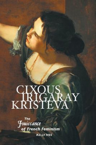 Книга Cixous, Irigaray, Kristeva Kelly Ives