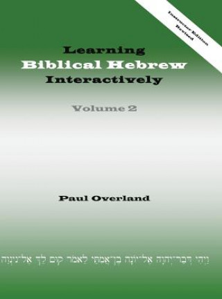 Kniha Learning Biblical Hebrew Interactively, 2 (Instructor Edition, Revised) Paul Overland