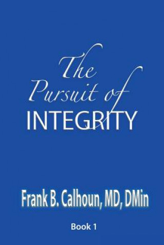 Knjiga Pursuit of Integrity Frank B Calhoun