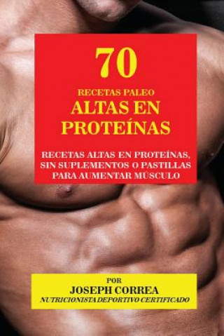 Knjiga 70 Recetas Paleo Altas en Proteinas Joseph Correa