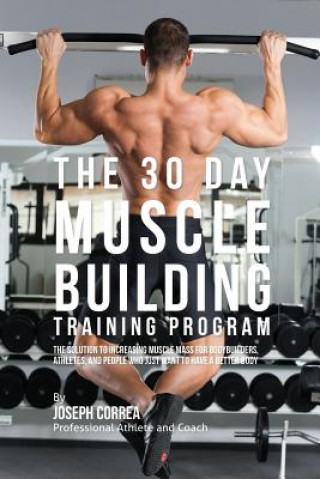 Carte 30 Day Muscle Building Training Program Joseph Correa