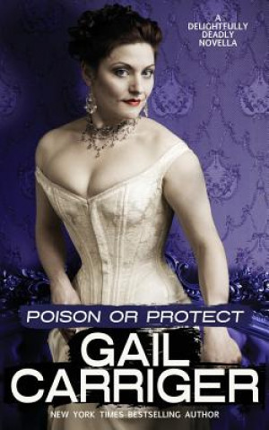 Книга Poison or Protect Gail Carriger