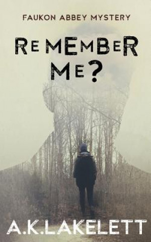 Книга Remember Me? A. K Lakelett