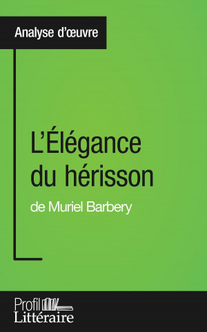 Kniha L'Elegance du herisson de Muriel Barbery (Analyse approfondie) Harmony Vanderborght