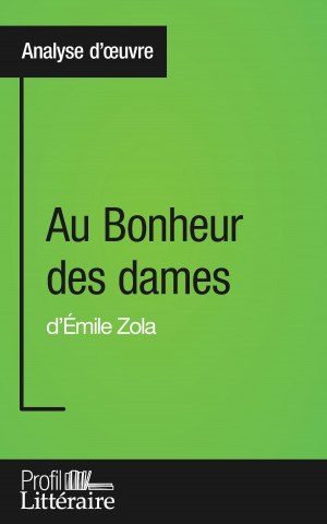 Kniha Au Bonheur des dames d'Emile Zola (Analyse approfondie) Caroline Drillon