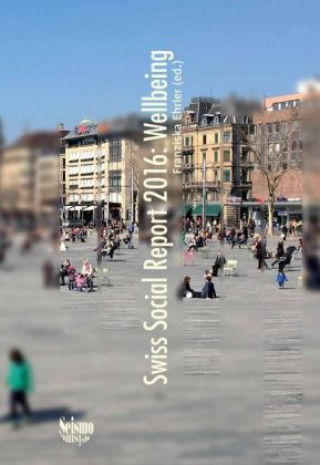 Βιβλίο Swiss Social Report 2016: Wellbeing Franziska Ehrler
