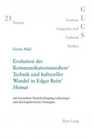 Carte Evolution der Kommunikationsmedien/Technik und kultureller Wandel in Edgar Reitz' Â«HeimatÂ» Goran Mijic