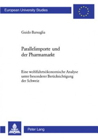 Книга Parallelimporte Und Der Pharmamarkt Guido Barsuglia