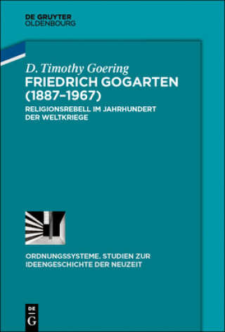 Könyv Friedrich Gogarten (1887-1967) D. Timothy Goering