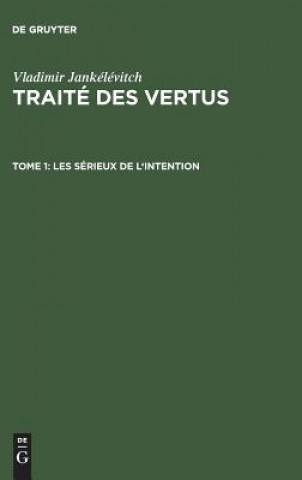 Książka Traite des vertus, TOME 1, Les serieux de l'intention Vladimir Jankélévitch