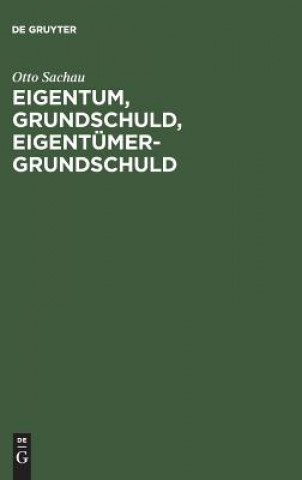 Knjiga Eigentum, Grundschuld, Eigentumer-Grundschuld Otto Sachau