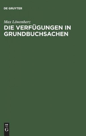 Kniha Verfugungen in Grundbuchsachen Max Löwenherz