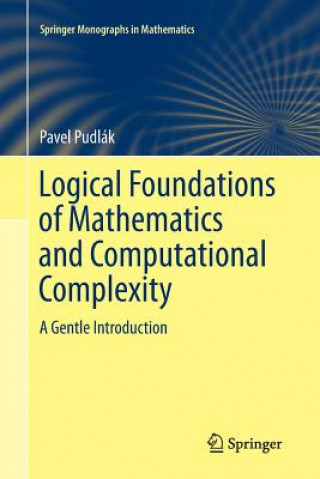Kniha Logical Foundations of Mathematics and Computational Complexity Pavel Pudlak