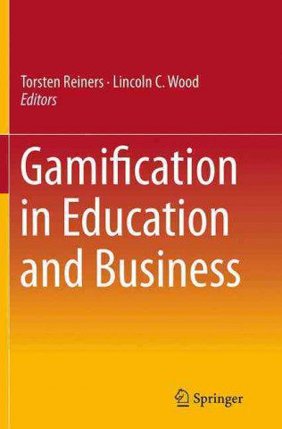 Könyv Gamification in Education and Business Torsten Reiners