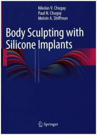 Kniha Body Sculpting with Silicone Implants Nikolas V. Chugay