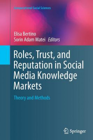 Carte Roles, Trust, and Reputation in Social Media Knowledge Markets Elisa Bertino