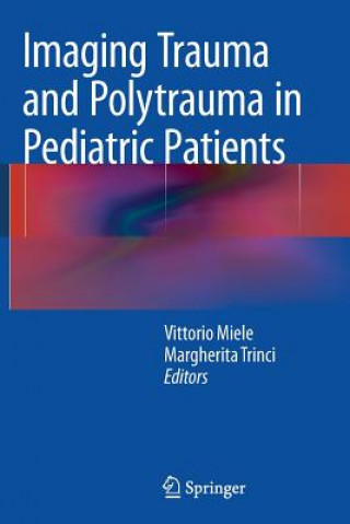 Книга Imaging Trauma and Polytrauma in Pediatric Patients Vittorio Miele