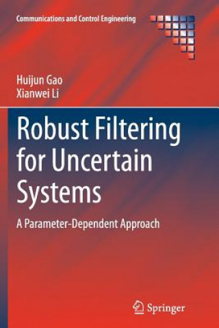 Könyv Robust Filtering for Uncertain Systems Huijun Gao