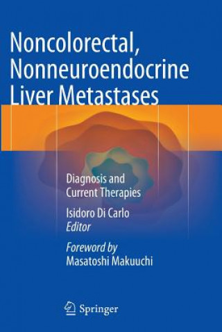 Libro Noncolorectal, Nonneuroendocrine Liver Metastases Isidoro Di Carlo