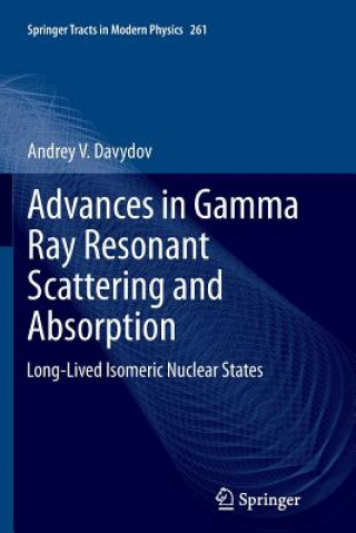 Книга Advances in Gamma Ray Resonant Scattering and Absorption Andrey V. Davydov